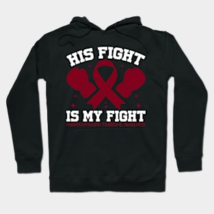 Antiphospholipid Syndrome Awareness His Fight is My Fight Hoodie